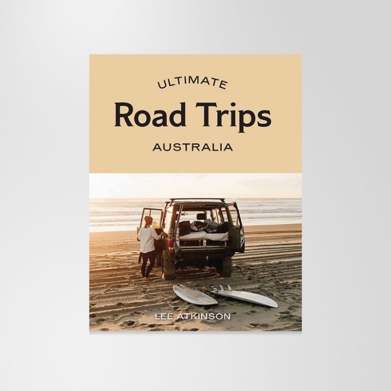 Book: Ultimate Road Trips: Australia By Lee Atkinson